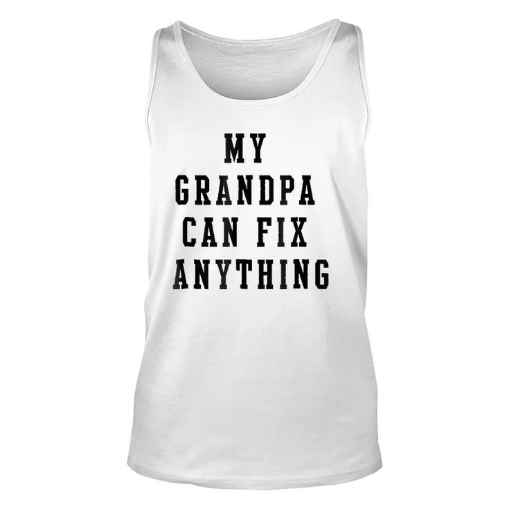 My Grandpa Can Fix Anything  Grandfather Gift Unisex Tank Top