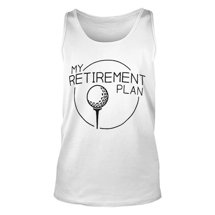 My Retirement Plan Funny Saying Golfing Unisex Tank Top
