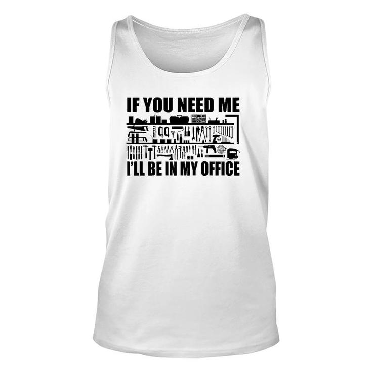 Mens If You Need Me I'll Be In My Office Garage Tools Tank Top