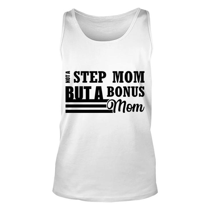 Not A Stepmom But A Bonus Mom Gift Mother S Day Unisex Tank Top