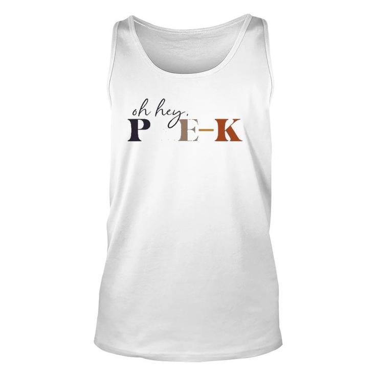 Oh Hey Pre-K Back To School For Teachers And Students Unisex Tank Top