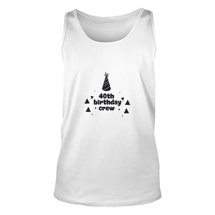 Party 40Th Birthday Crew Funny Present Unisex Tank Top