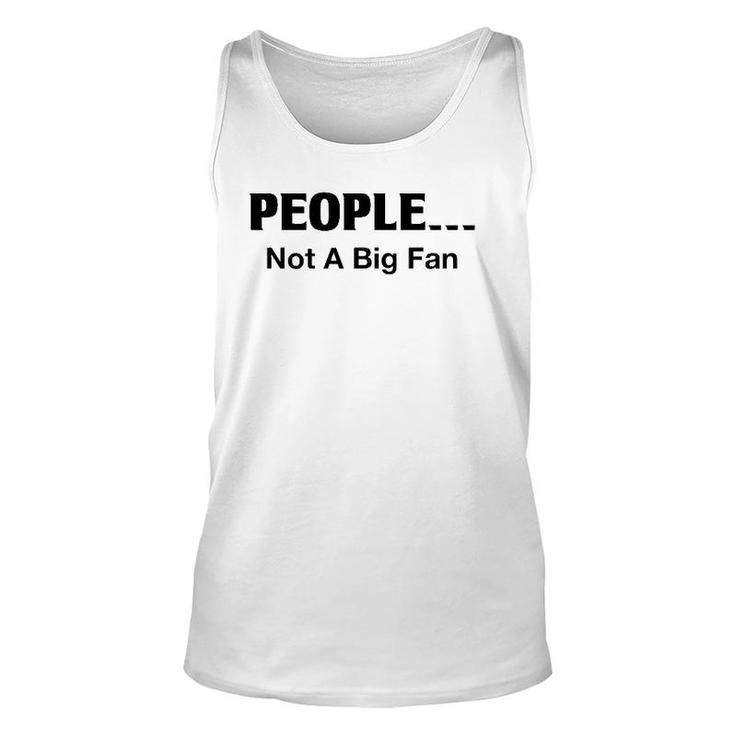 People Not A Big Fan Funny Introvert Tee For Unisex Tank Top