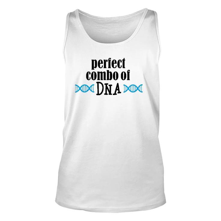 Perfect Combo Of Dna  Funny Dna Gift Unisex Tank Top