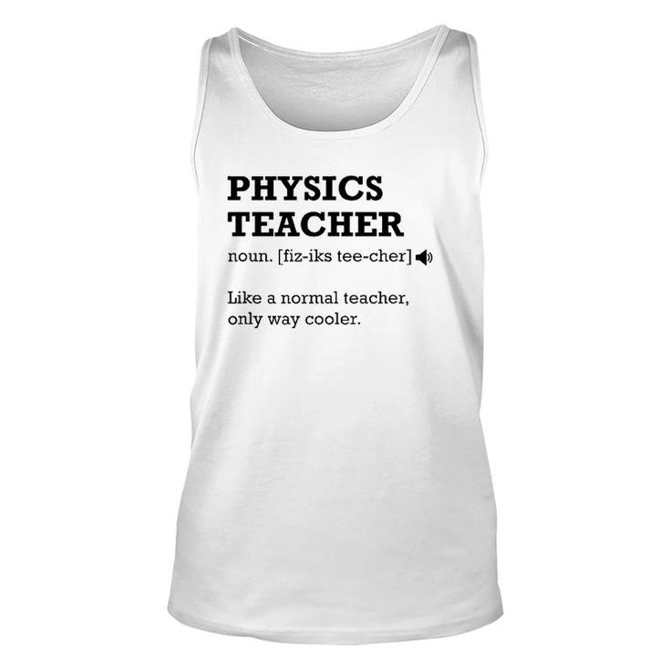 Physics Teacher , Gift Idea For Physics Teacher Unisex Tank Top