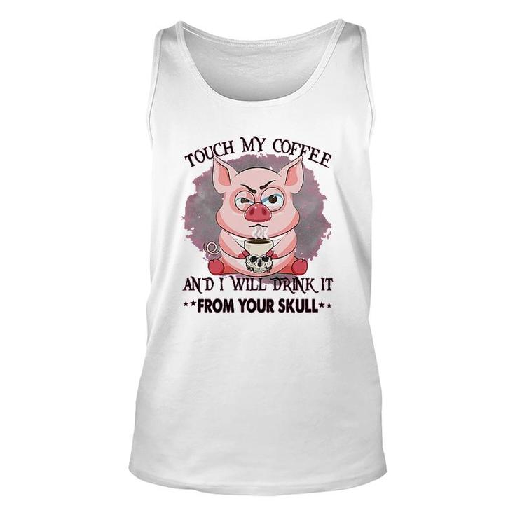 Pig Touch My Coffee Unisex Tank Top