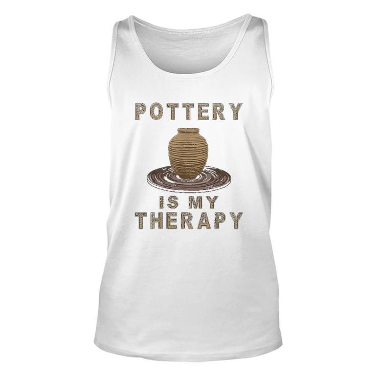 Pottery Is My Therapy Funny Art Lover Unisex Tank Top