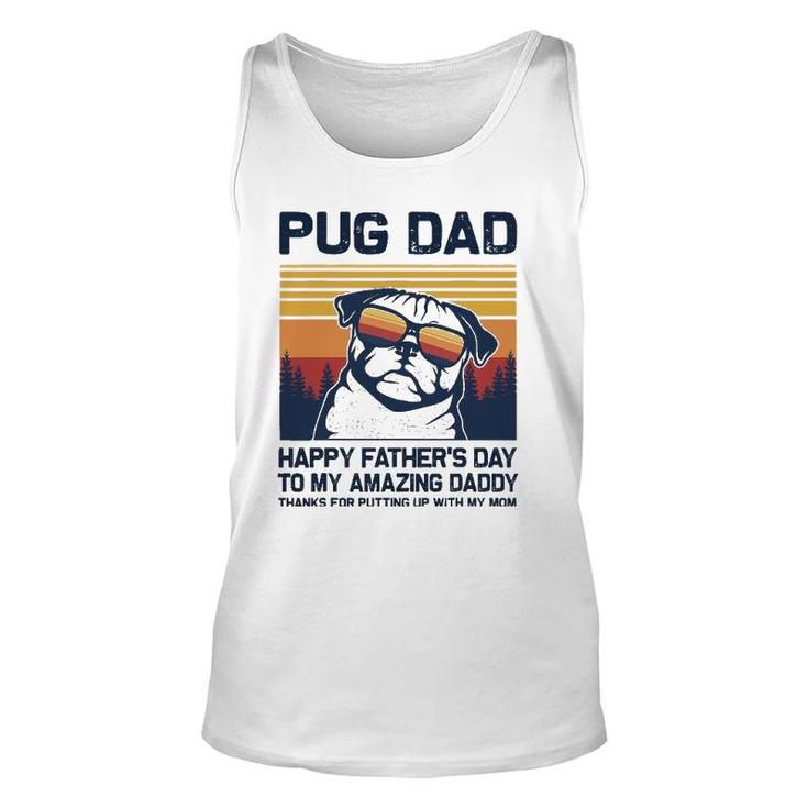 Pug Dad-Happy Father’S Day To My Amazing Daddy Unisex Tank Top