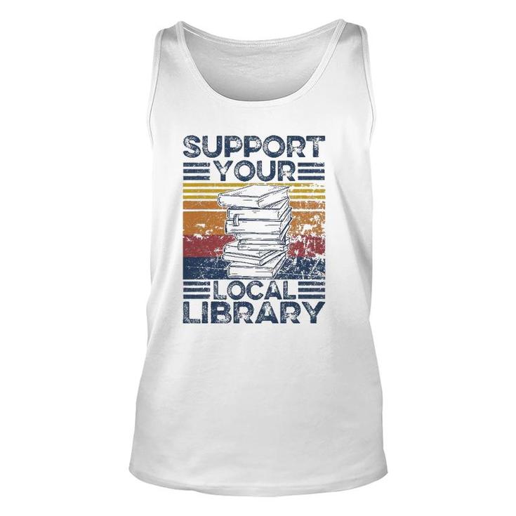 Retro Support Your Local Library Library Lover Book Reader Unisex Tank Top
