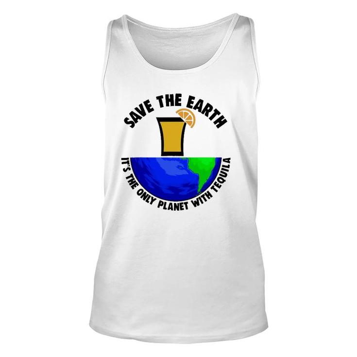 Save Earth Tee Only Tequila Planetearth Globe Unisex Tank Top