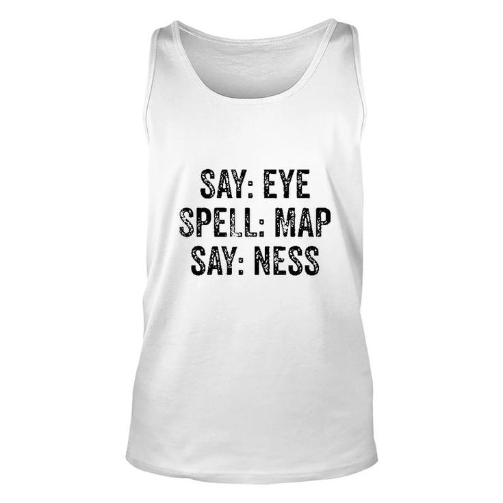 Say Eye Spell Map Say Ness Unisex Tank Top