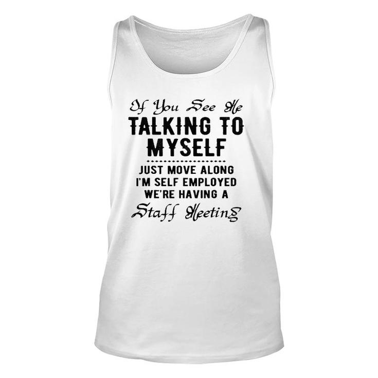 If You See Me Talking To Myself Just Move Along Manager Tank Top