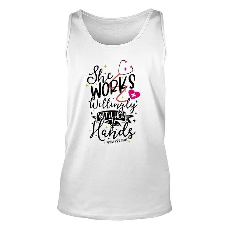 She Works Willingly With Her Hands Proverbs 3113 Nurse Gift Unisex Tank Top