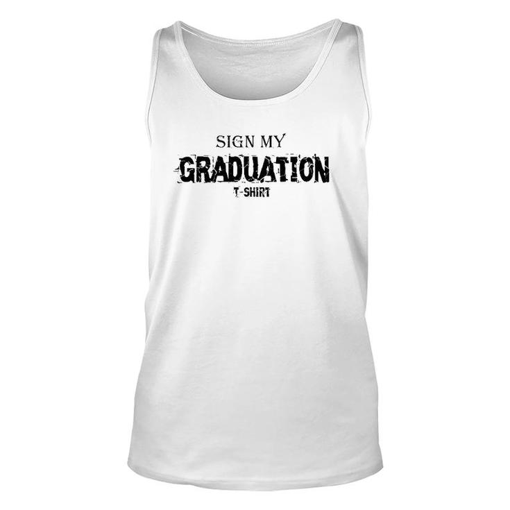 Sign My Graduation2021 - Class Of 2021 Graduation Unisex Tank Top