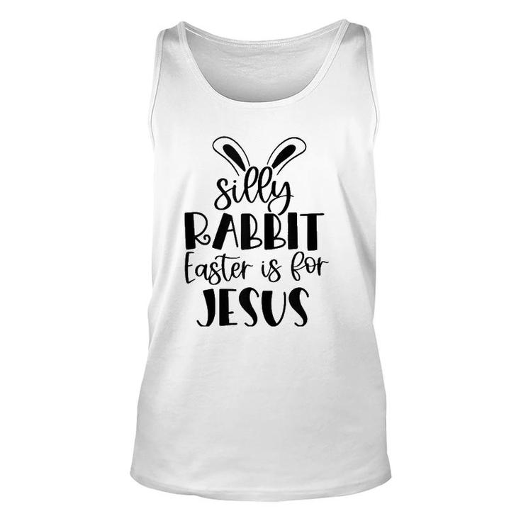 Silly Rabbit Easter Is For Jesus Christian Easter Religious Tank Top Tank Top