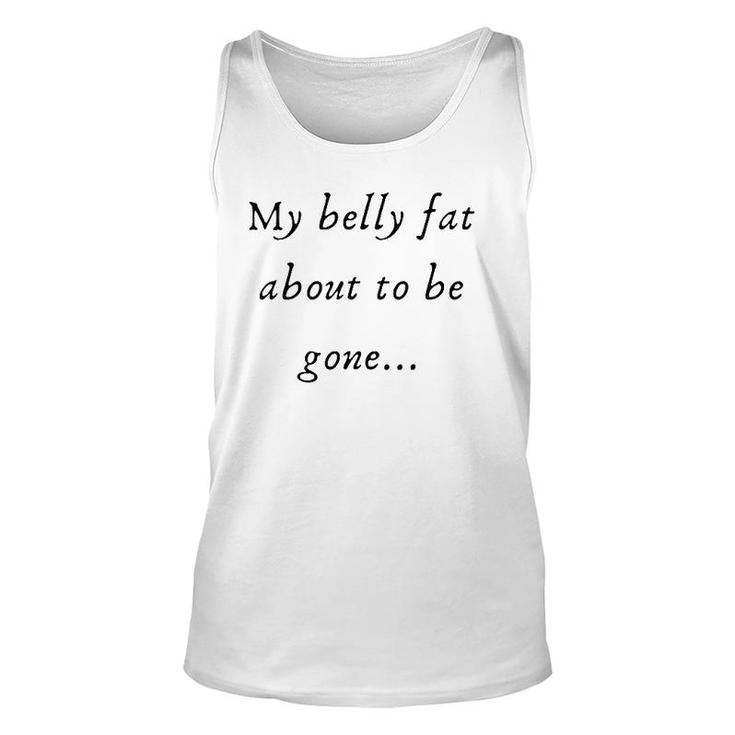 Slimthick And Fit My Bellyfat About To Be Gone Unisex Tank Top