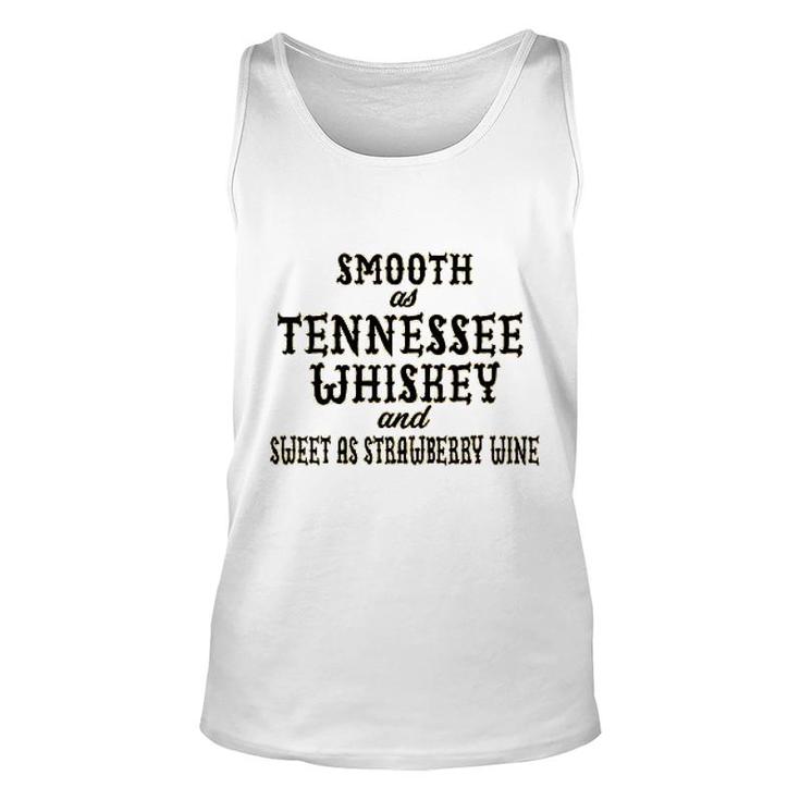Smooth As Tennessee Whiskey And Sweet As Strawberry Wine Unisex Tank Top
