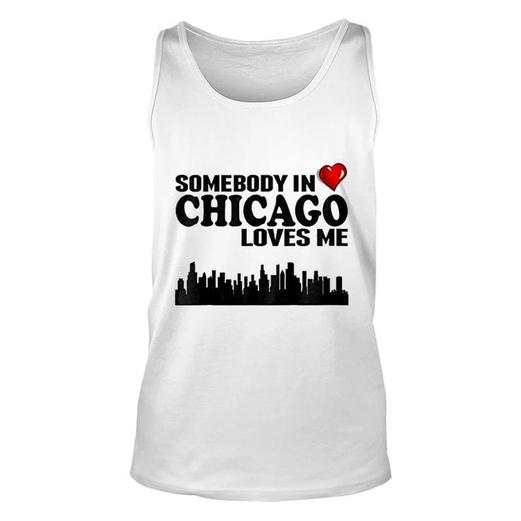 Somebody In Chicago Loves Me Unisex Tank Top