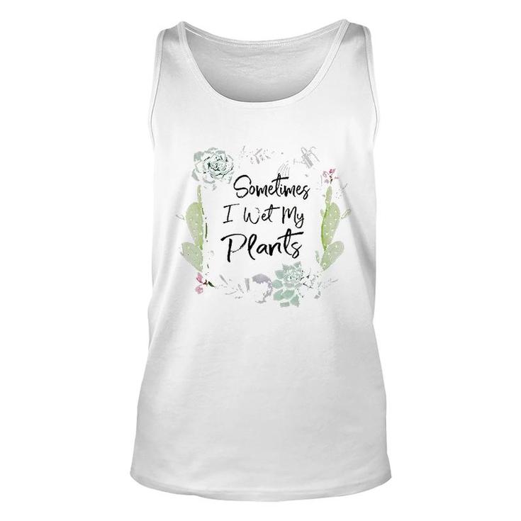 Sometimes I Wet My Plants Gardening Circle Unisex Tank Top Sometimes I Wet My Plants Gardening Circle Unisex Tank Top