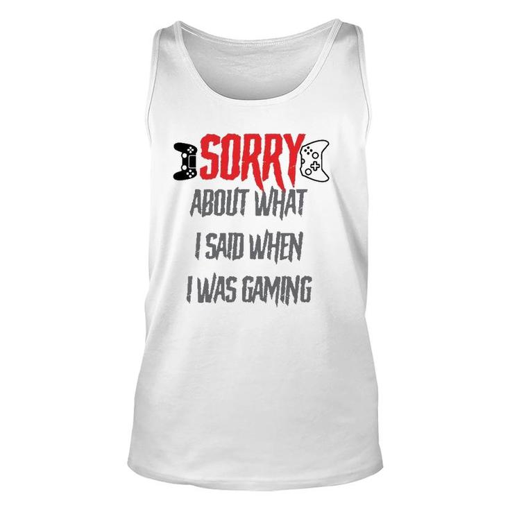 Sorry About What I Said Unisex Tank Top