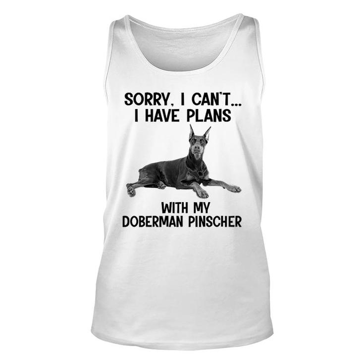 Sorry I Cant I Have Plans With My Doberman Pinscher Unisex Tank Top