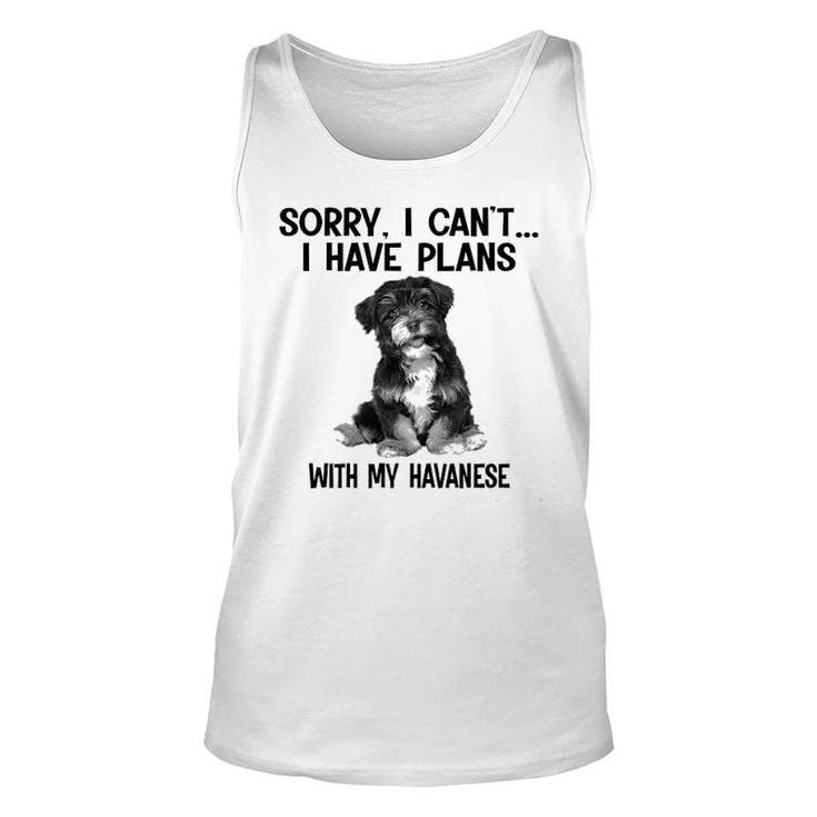 Sorry I Cant I Have Plans With My Havanese Unisex Tank Top