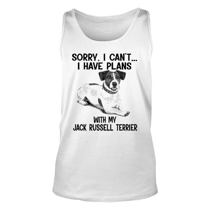 Sorry I Cant I Have Plans With My Jack Russell Terrier Unisex Tank Top