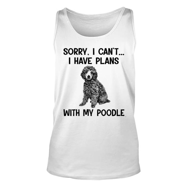 Sorry I Cant I Have Plans With My Poodle Unisex Tank Top