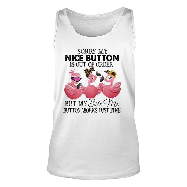 Sorry My Nice Button Is Out Of Order Funny Flamingo Lovers Unisex Tank Top