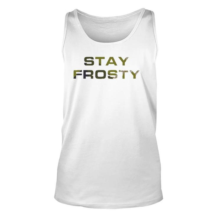 Stay Frosty Military Law Enforcement Outdoors Hunting Unisex Tank Top
