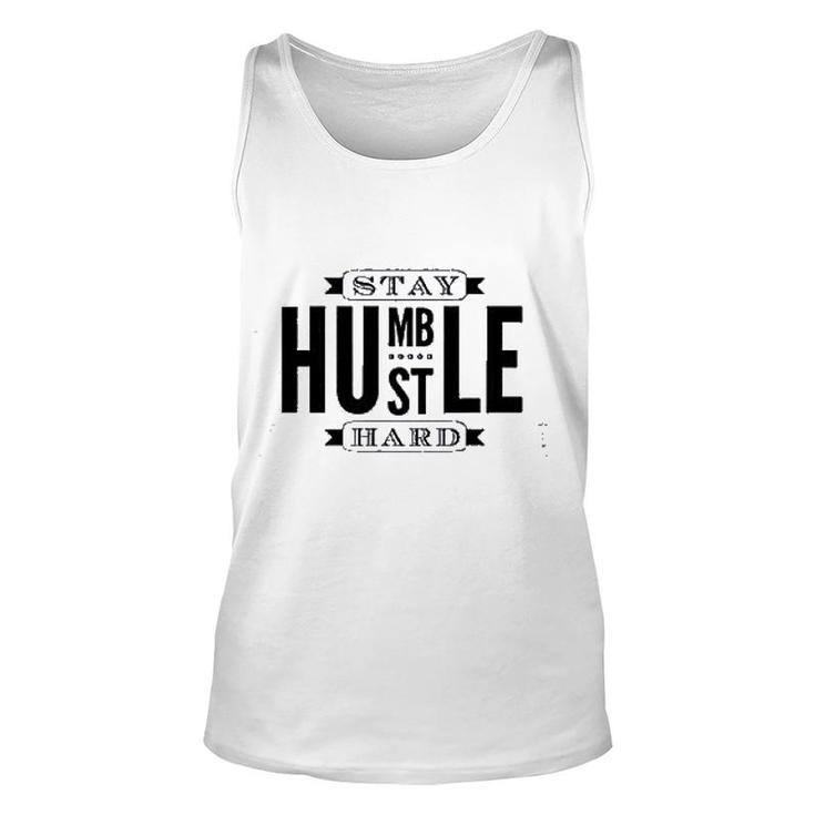 Stay Humble Hustle Hard Unisex Tank Top