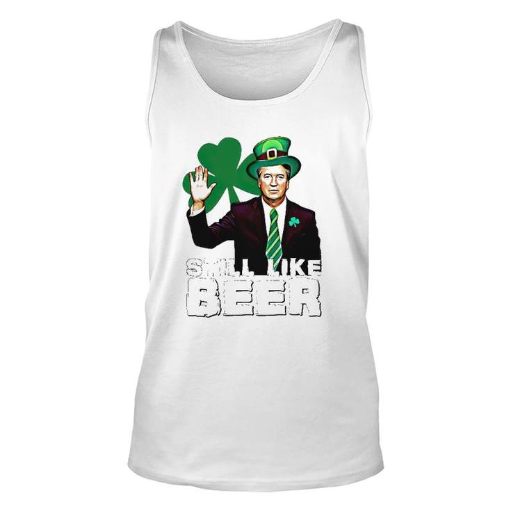 Still Like Beer St Patrick's Day Kavanaugh St Patrick's Day Unisex Tank Top