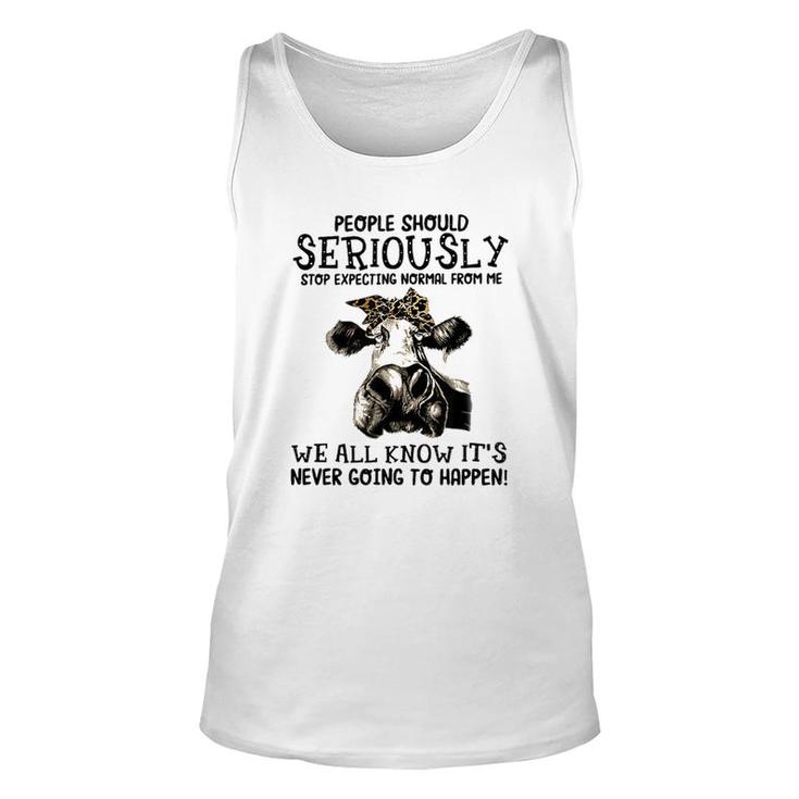 Stop Expecting Normal From Me Unisex Tank Top