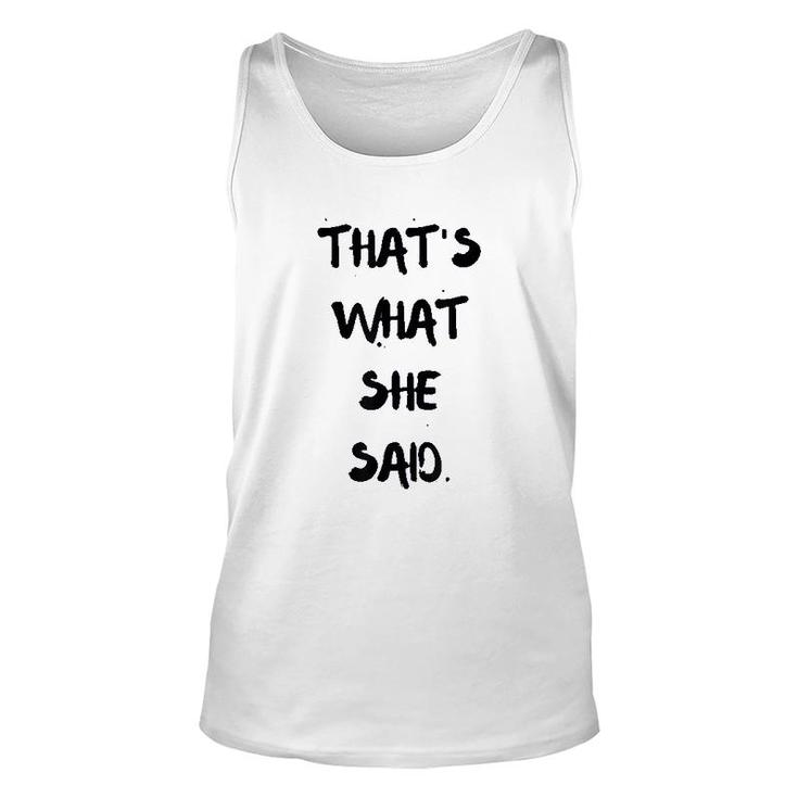 Thats What She Said Quote Unisex Tank Top