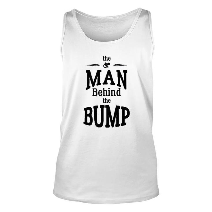 The Man Behind The Bump Gift For Dad Unisex Tank Top