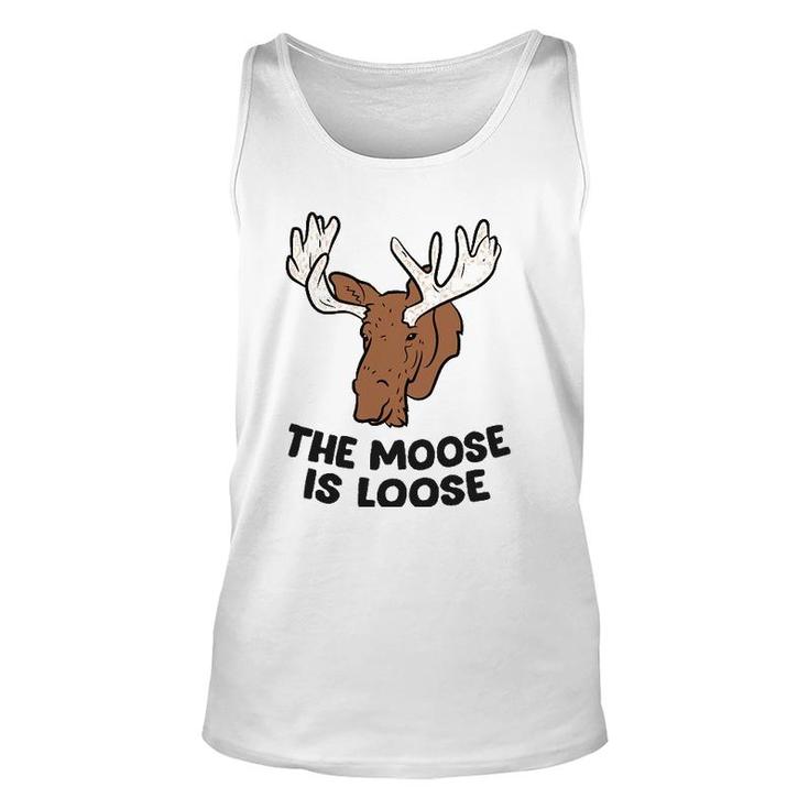 The Moose Is Loose Cute Moose Lovers Moose Hunting Unisex Tank Top