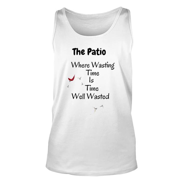 The Patio Where Wasting Time Is Time Well Wasted Unisex Tank Top