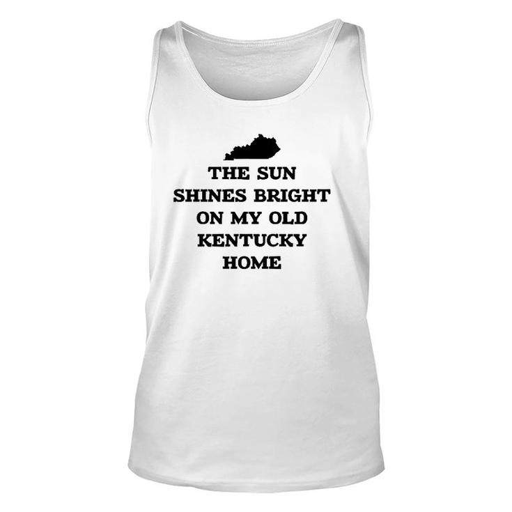 The Sun Shines Bright On My Old Kentucky Home With State Unisex Tank Top
