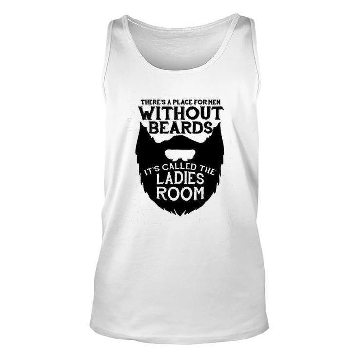 There Is A Place For Men Without Beards Unisex Tank Top