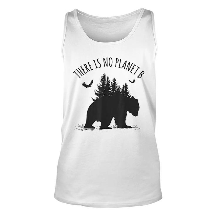 There Is No Planet B Earth Day Save Our Planet Climate Gift Unisex Tank Top