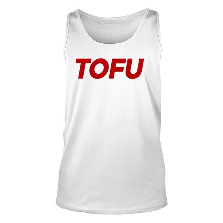 Tofu Because Why Should Beef Eaters Have All The Fun  Unisex Tank Top