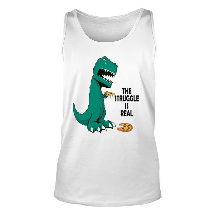 Trex The Struggle Is Real Pizza  Funny T Rex Unisex Tank Top