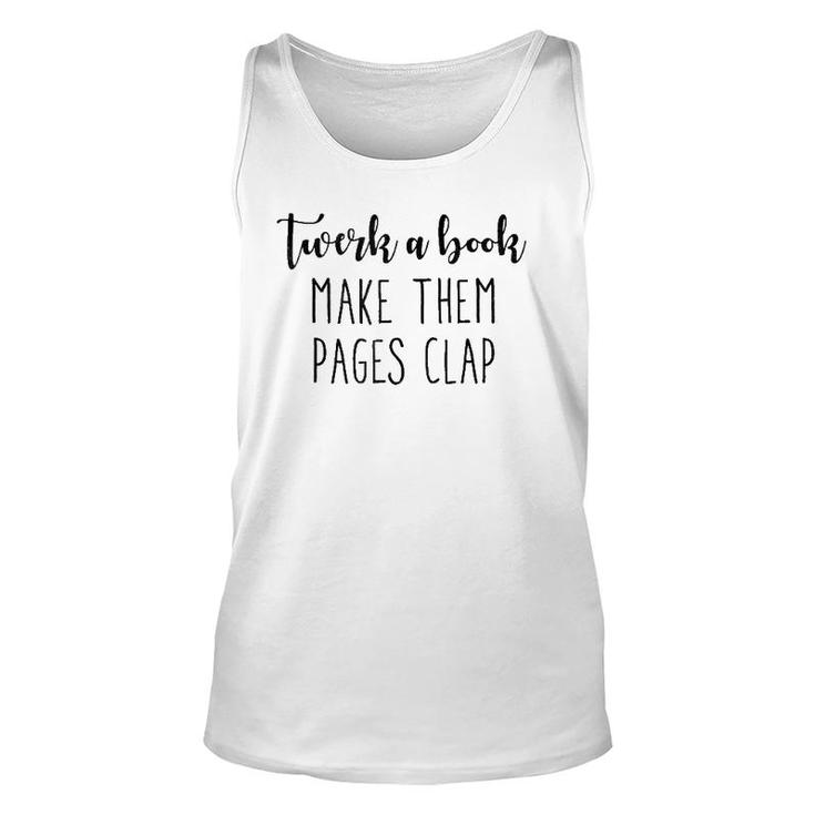 Twerk A Book, Make Them Pages Clap, Funny , Gift Idea Unisex Tank Top