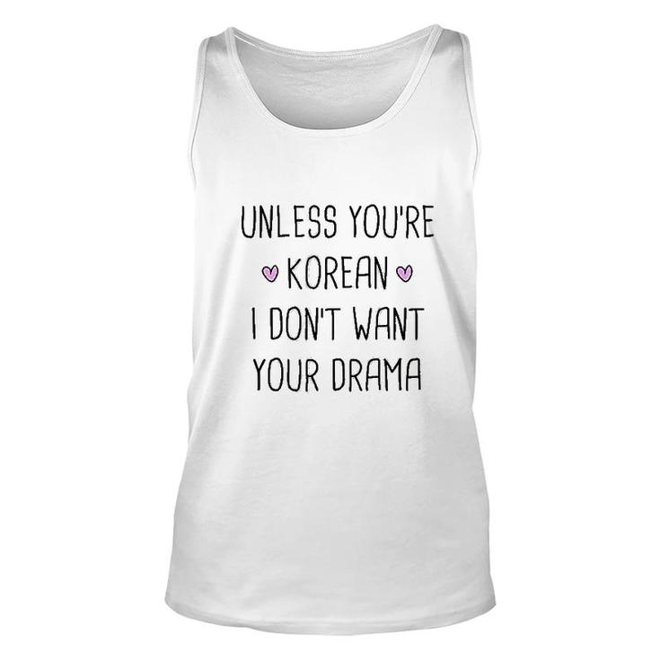 Unless You Are Korean Drama Funny Unisex Tank Top