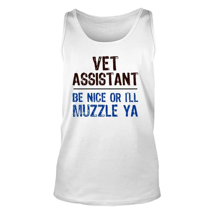 Veterinarian Medicine Be Nice I’Ll Muzzle Ya Vet Assistant  Unisex Tank Top