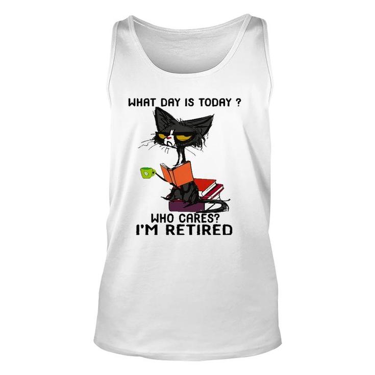 What Day Is Today Who Cares I'm Retired Funny Cat Unisex Tank Top