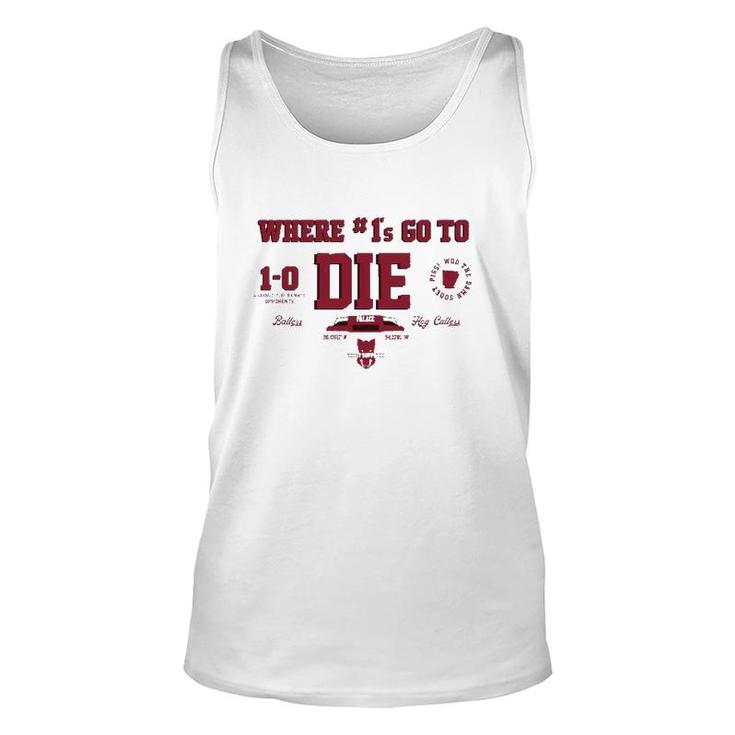 Where 1S Go To Die Unisex Tank Top