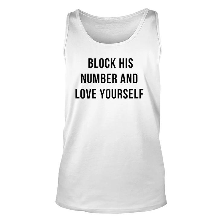 Womens Block His Number And Love Yourself Unisex Tank Top
