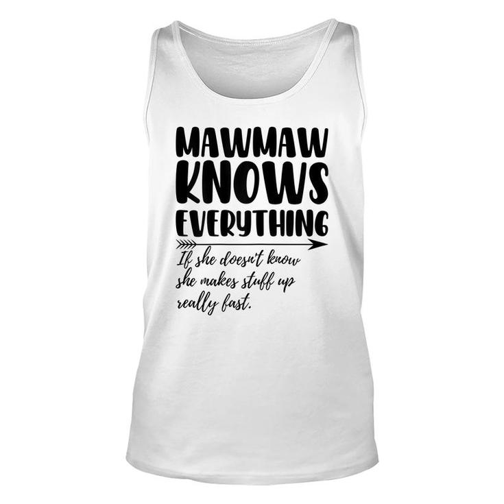 Womens Mawmaw Knows Everything If She Doesnt Know Funny Grandma Unisex Tank Top