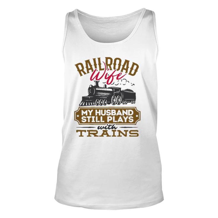 Womens My Husband Still Plays With Trains Railroad Wife Unisex Tank Top